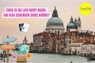 Chưa từng đi nước ngoài thì có xin Visa Schengen được không?